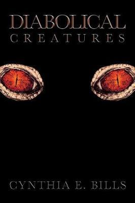 Diabolical Creatures by Cynthia E Bills image