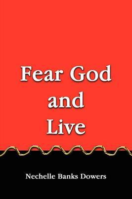 Fear God and Live by Nechelle Banks Dowers image