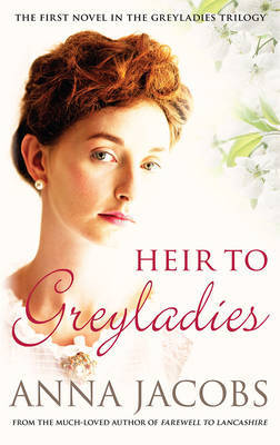 Heir to Greyladies (Greyladies Trilogy 1) by Anna Jacobs image