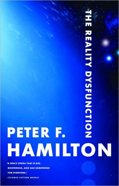 The Reality Dysfunction (Night's Dawn #1) by Peter F Hamilton