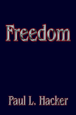 Freedom on Paperback by Paul L. Hacker