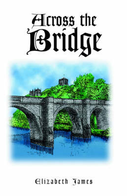 Across the Bridge by Elizabeth James image