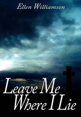 Leave Me Where I Lie by Ellen Williamson image