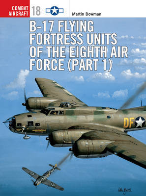 B-17 Flying Fortress Units of the Eighth Air Force: Pt.1 by Martin Bowman image