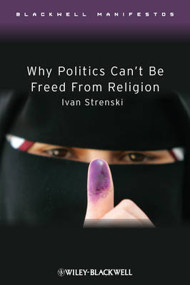Why Politics Can't be Freed from Religion by Ivan Strenski image