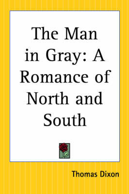 The Man in Gray: A Romance of North and South on Paperback by Thomas Dixon