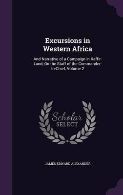 Excursions in Western Africa by James Edward Alexander image