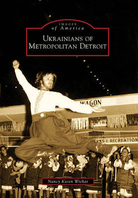Ukrainians of Metropolitan Detroit by Nancy Karen Wichar image