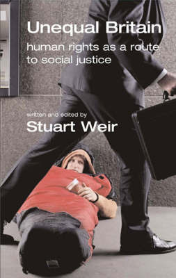Unequal Britain: Human Rights as a Route to Social Justice by Stuart Weir image