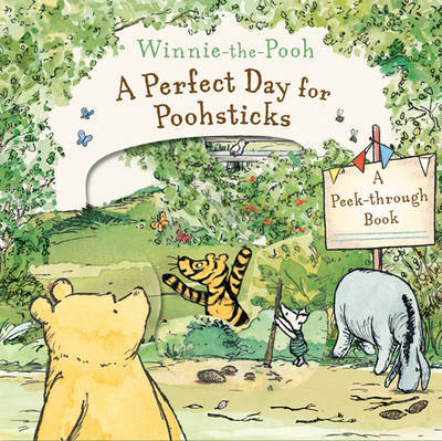 Winnie-the-Pooh a Perfect Day for Poohsticks a Peek-Through Book image