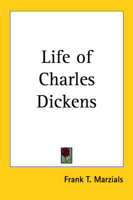 Life of Charles Dickens by Frank T Marzials image