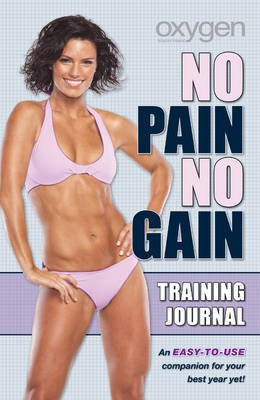 "Oxygen's" No Pain No Gain Training Journal by Oxygen Magazine image