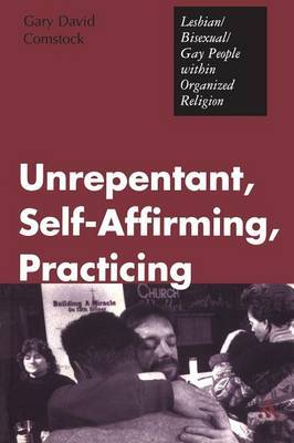 Unrepentant, Self-affirming, Practicing by Gary David Comstock image