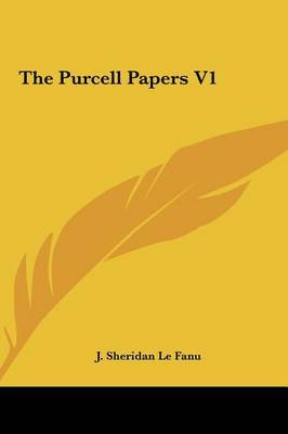 The Purcell Papers V1 on Hardback by Joseph Sheridan Le Fanu