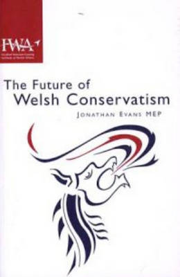 The Future of Welsh Conservatism by Jonathan Evans image