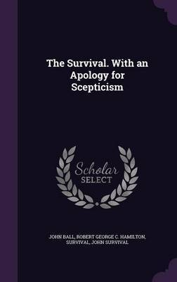 The Survival. with an Apology for Scepticism by John Ball image
