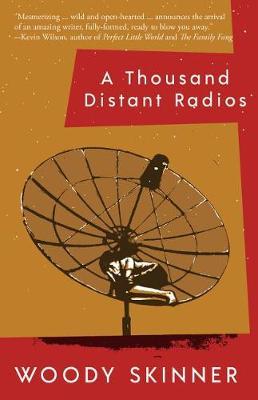 A Thousand Distant Radios by Woody Skinner