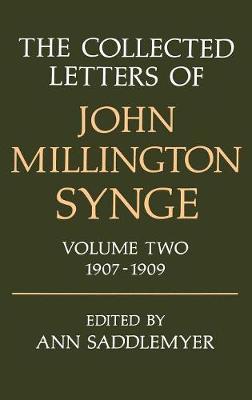The Collected Letters of John Millington Synge: Volume II: 1907-1909 by John Millington Synge image