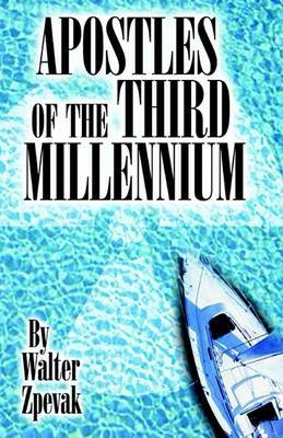Apostles of the Third Millennium by Walter J. Zpevak image