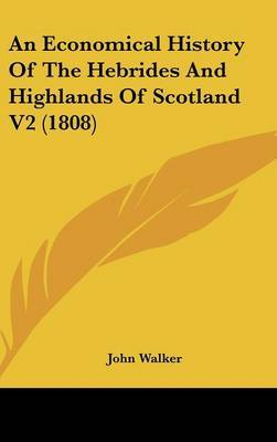 Economical History of the Hebrides and Highlands of Scotland V2 (1808) image