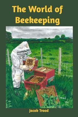 The World of Beekeeping by Jacob Trood image