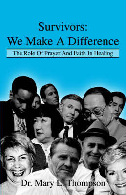 Survivors: We Make a Difference: The Role of Prayer and Faith in Healing by Mary L. Thompson image