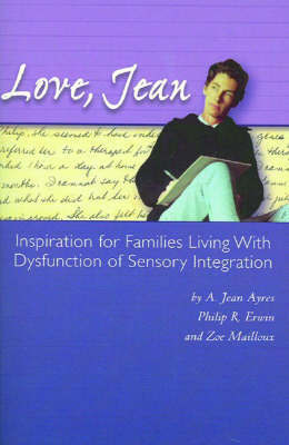 Love, Jean: Inspiration for Families Living with Dysfunction of Sensory Integration by A. Jean Ayres image