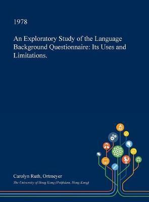 An Exploratory Study of the Language Background Questionnaire on Hardback by Carolyn Ruth Ortmeyer