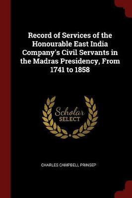 Record of Services of the Honourable East India Company's Civil Servants in the Madras Presidency, from 1741 to 1858 image