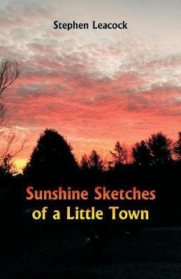 Sunshine Sketches of a Little Town by Stephen Leacock image