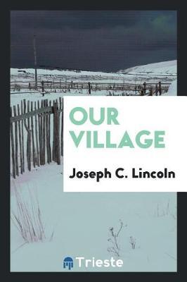Our Village by Joseph C Lincoln image
