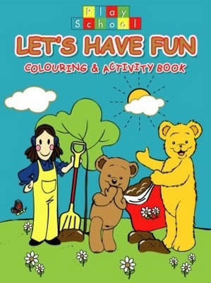 Let's Have Fun: Colouring and Activity Book on Paperback by Play School