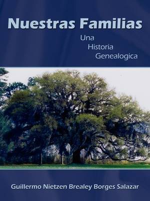 Nuestras Familias by Guillermo Nietzen Brealey Borge Salazar