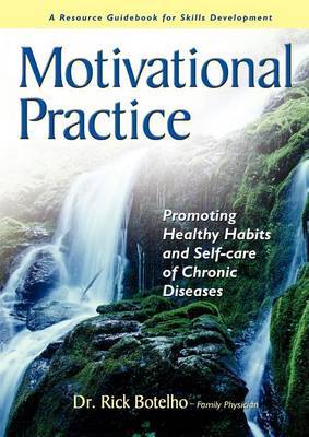 Motivational Practice: Promoting Healthy Habits and Self-Care of Chronic Diseases by Rick Botelho image