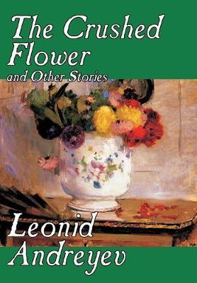 The Crushed Flower and Other Stories by Leonid Andreyev image