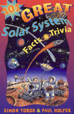 101 Great Solar System Facts and Trivia by Simon Torok image