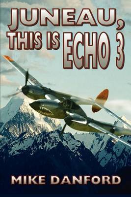 Juneau, This Is Echo 3 by Mike Danford image
