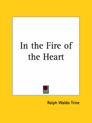In the Fire of the Heart (1906) by Ralph Waldo Trine image
