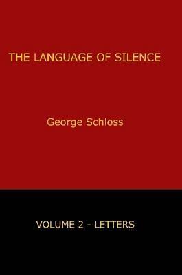 The Language of Silence - Volume 2 by George Schloss image