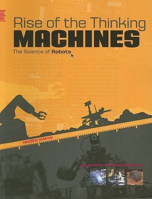 Rise of the Thinking Machine: The Science of Robots by Jennifer F. VanVoorst image