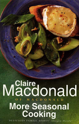 More Seasonal Cooking by Baroness Claire Macdonald image