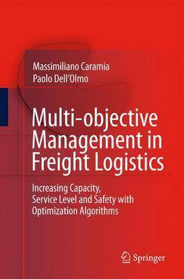 Multi-objective Management in Freight Logistics on Hardback by Massimiliano Caramia