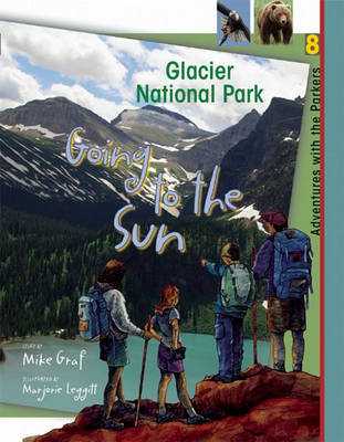 Glacier National Park: Going to the Sun on Paperback by Mike Graf