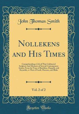 Nollekens and His Times, Vol. 2 of 2 by John Thomas Smith image