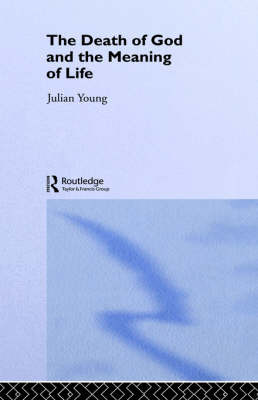 The Death of God and the Meaning of Life by Julian Young image