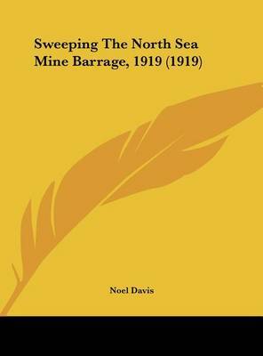 Sweeping the North Sea Mine Barrage, 1919 (1919) on Hardback