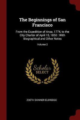 The Beginnings of San Francisco by Zoeth Skinner Eldredge