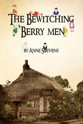 The Bewitching Berry Men by Anne Stevens