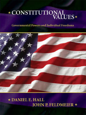 Constitutional Values: Governmental Power and Individual Freedoms on Paperback by John Feldmeier