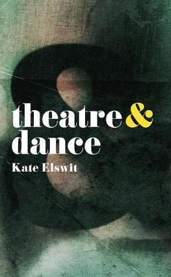 Theatre and Dance by Kate Elswit image